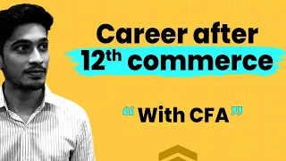 How to Choose a Career? | Career After 12th with CFA