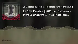 La 19e Palabre 🌹 #01 Le Pistolero - Intro & chapitre 1 : "Le Pistolero" (La Tour Sombre)