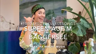 Tag 92: Surfen auf'm Baggersee // #100UkuleleKinderlieder