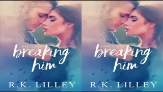 Breaking Him Love is War Book1 by R  K  Lilley Audiobook Part 04