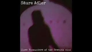 Säure Adler - Close Encounters of the Seventh kind (Full Album)