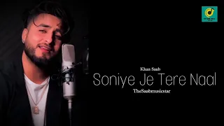 Soniye Je Tere Naal  latest Song  by Khan Saab  2022 @TheSaabMusicstar