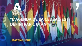 "L'AGENDA DE LA CEDEAO EST DEFINI PAR L'OTAN" J.BATENGUENE