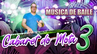 CABARET DO MOTA (LIVE 3) MÚSICA DE BAILE