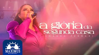 Amanda Ferrari - A Glória da Segunda Casa (DVD A Glória da Segunda Casa) #gospel2023