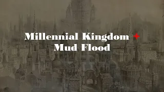 Millennial Kingdom + Mud Flood | Sacred Word Publishing 2023