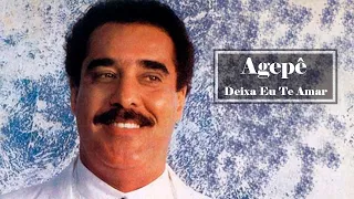 Agepê  -  Deixa Eu Te Amar