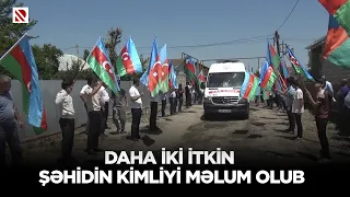 Daha iki itkin şəhidin kimliyi məlum olub