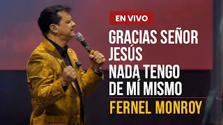 Fernel Monroy | Gracias Señor Jesús | Nada Tengo de Mi Mismo | Video Oficial