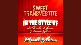 Sweet Transvestite (In the Style of the Rocky Horror Picture Show) (Karaoke Version)