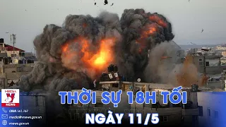 Thời sự 18h tối 11/5.Cộng đồng quốc tế nỗ lực giải quyết xung đột Gaza - VNews