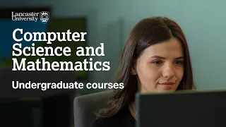 Computer Science and Maths at Lancaster University