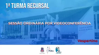 1ª Turma Recursal | Sessão Ordinária por Videoconferência | 1 Mar. 2021- Vespertino