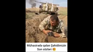 ŞƏHİD QOŞQARIN MÜHASİRƏDƏ OLARKƏN  SON SÖZLƏRİ.