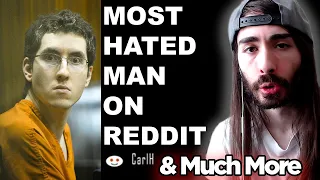 moistcr1tikal reacts to The Most Hated Man on Reddit : Carl H & Much More!