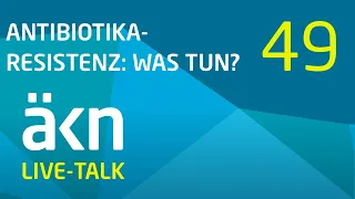 Antibiotikaresistenz: Was tun? - ÄKN-Live-Talk vom 14. November 2022