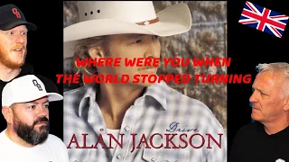 Alan Jackson - Where Were You When The World Stopped Turning REACTION!! | OFFICE BLOKES REACT!!