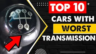 10 Cars To Avoid For Bad Transmission