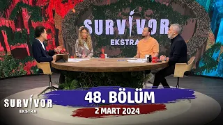 Survivor Ekstra 48. Bölüm | 3 Mart 2024 @SurvivorEkstra