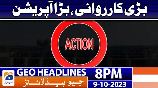 Geo News Headlines 8 PM - 𝐁𝐢𝐠 𝐎𝐩𝐞𝐫𝐚𝐭𝐢𝐨𝐧 𝐚𝐠𝐚𝐢𝐧𝐬𝐭 𝐓𝐞𝐫𝐫𝐨𝐫𝐢𝐬𝐭𝐬 | 9th Oct 2023