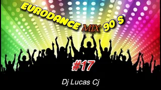 EURODANCE 90's MIX #17 DJ LUCAS CJ (VOLTEI A ATIVA)