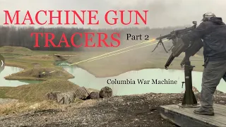 MACHINE GUN TRACERS Part 2  One of the BEST Tracer Gun Videos Ever Made!!!