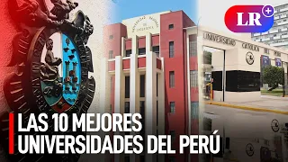 Estas son las 10 mejores universidades del Perú. Conoce el ranking | #LR