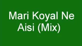 Mari Koyal Ne Aisi (Mix)