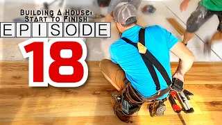 Building A House Start To Finish | Episode 18