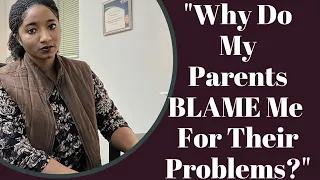 "Why Do My Parents BLAME Me For Their Problems?" Parent Mental Health | Psychotherapy Crash Course