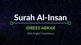 Surah Al-Insan - Idrees Abkar | English Translation