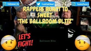 Rappers React To Sweet "The Ballroom Blitz"!!!