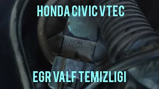 Honda Civic VTEC sport EGR Valfi Temizliği