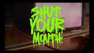 Shut Your Mouth (Official Video)