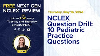 Free Next Gen NCLEX Review- NCLEX Question Drill: 10 Pediatric Practice Questions