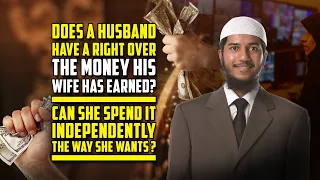 Does a Husband have a Right Over the Money his Wife has Earned? – Fariq Zakir Naik