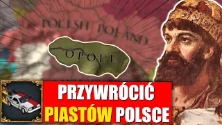 Opole przywraca PIASTÓW na tron POLSKI w | EU4 Polska 2022