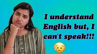 I can understand English but , can't speak!! | Siri Ramala