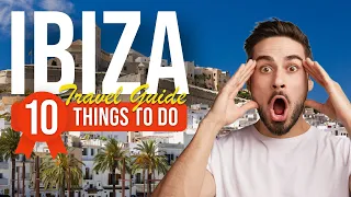 TOP 10 Things to do in Ibiza, Spain 2023!