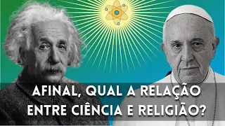 A relação entre ciência e religião [a filosofia explica]