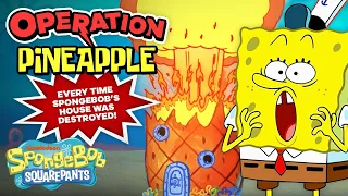 “Operation” Pineapple 🍍 | Every Time SpongeBob’s House Was Destroyed | SpongeBob