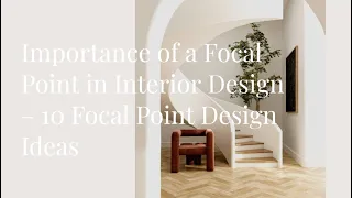 Importance of a Focal Point in Interior Design - 10 Focal Point Design Ideas