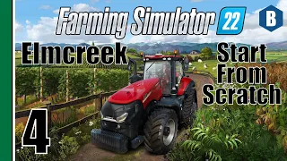 FARMING SIMULATOR 22 - Start From Scratch - ELMCREEK MAP - Part 4 - FS22 LET'S PLAY