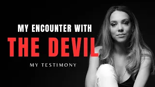 MY ENCOUNTER WITH SATAN!