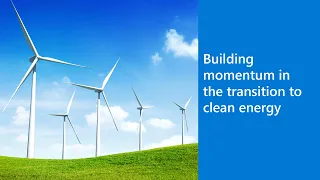 Building momentum in the transition to clean energy