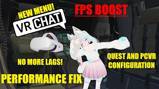 Performance fix, fps boost, new menu, configuration for Quest and PCVR, no more lags - VRChat