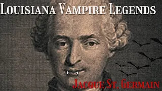 VAMPIRES OF LOUISIANA: Jacque St. Germain the Count of New Orleans!!