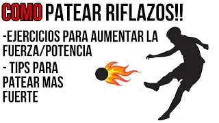 MEJORA TU FUERZA PARA PATEAR EL BALON!! EMPIEZA A REMATAR RIFLAZOS!!