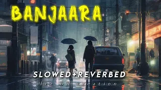 Banjaara|most popular sad song|slowed and reverbed