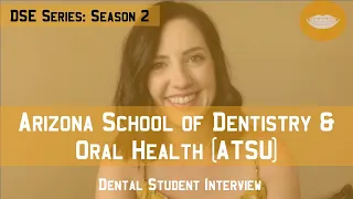 ATSU Arizona School of Dentistry & Oral Health || Dental School Experience Series: Season 2